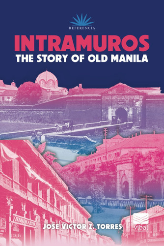 Libro:  Intramuros: The Story Of Old Manila (referencia)