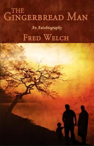 The Gingerbread Man, De Fred Welch. Editorial Iuniverse, Tapa Dura En Inglés