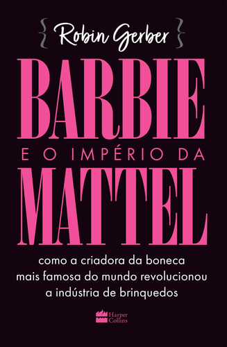 Libro Barbie E O Imperio Da Mattel De Gerber Robin Harperco