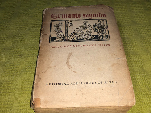 El Manto Sagrado, Historia De La Túnica De Cristo - Abril (Usado)