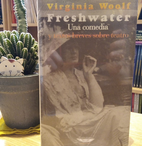 Freshwater (una Comedia Y Textos Breves Sobre Teatro), De Virginia Woolf. Editorial Cuenco De Plata, Tapa Blanda En Español, 2012