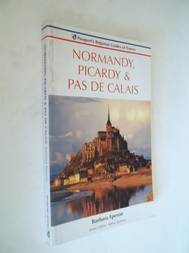 Livro - Normandy, Picardy & Pas De Calais - Barbara Eperon