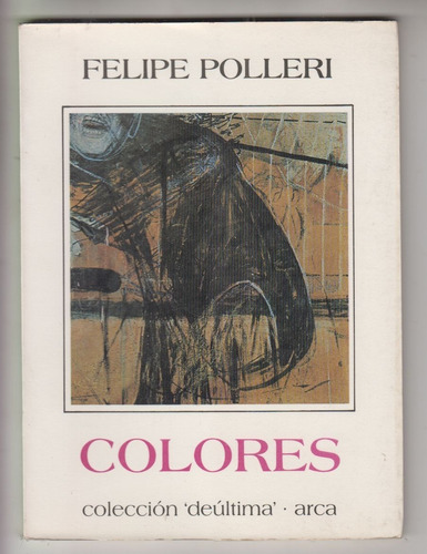 Atipicos Felipe Polleri Colores 1a Edicion 1991 Levrero Arca