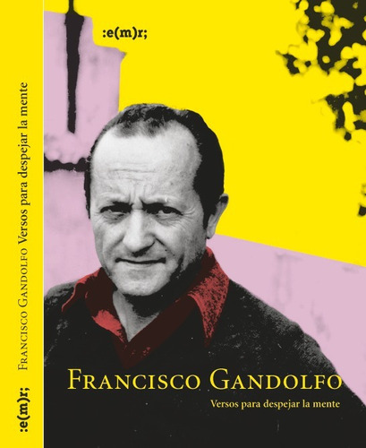 Versos Para Despejar La Mente - Francisco Gandolfo