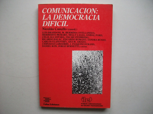 Comunicación - La Democracia Difícil - Nicolás Casullo