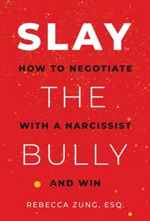Libro: Slay The Bully: How To Negotiate With A Narcissist