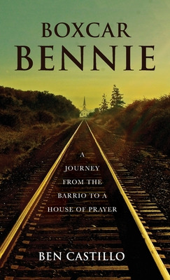 Libro Boxcar Bennie: A Journey From The Barrio To A House...