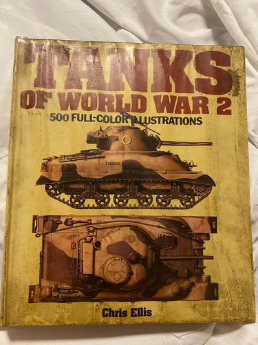 Tanks Of World War 2 Chris Ellis 500 Color Illustrations