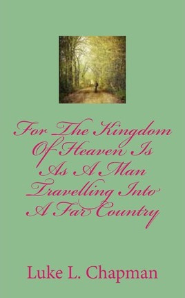 Libro For The Kingdom Of Heaven Is As A Man Travelling In...