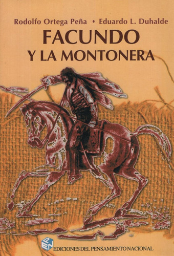 Facundo Y La Montonera - Ortega Peña -duhalde Eduard, De Ortega Peña  Duhalde. Editorial Sin Editorial En Español
