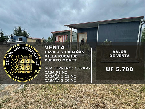 Vendo Casa 2d/2b + 2 Cabañas 1d/1b, Villa Rucahue, Pto Montt