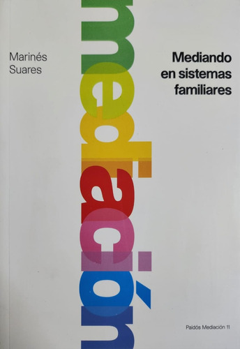 Mediación. Mediando En Sistemas Familiares Marinés Suares