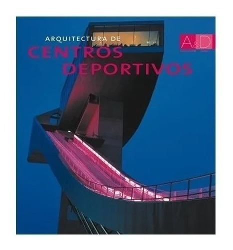 Libro Arquitectura De Centros Deportivos - Monsa