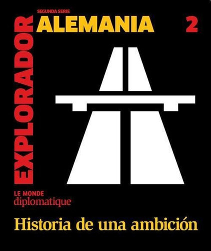 2. El Explorador Alemania Segunda Serie   Historia De Una Ambicion  , De Jose Natanson. Editorial Capital Intelectual, Tapa Blanda En Español