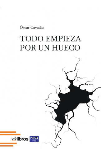 Todo Empieza Por Un Hueco - Cavadas, Oscar