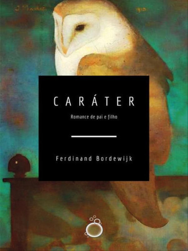 Caráter: História De Pai E Filho, De Bordewijk, Ferdinand. Editorial Rua Do Sabão, Capa Mole, Edição 2022-01-08 00:00:00 Em Português