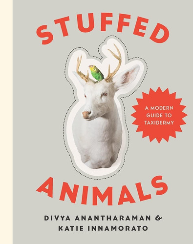 Libro Stuffed Animals Guide To Taxidermy Tapa Dura En Inlges