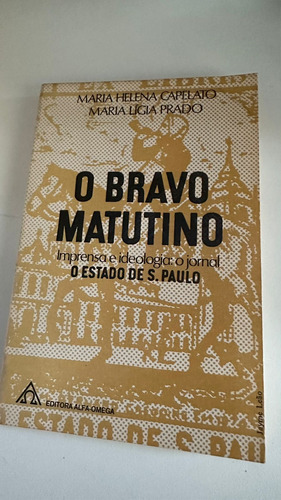 Livro O Bravo Matutino - Maria Helena Capelato / Maria Ligia Prado [1980]