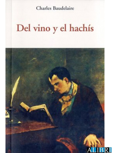 Del Vino Y El Hachís - Charles Baudelaire
