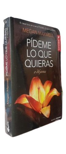 Libro: Pídeme Lo Que Quieras O Déjame - Megan Maxwell 