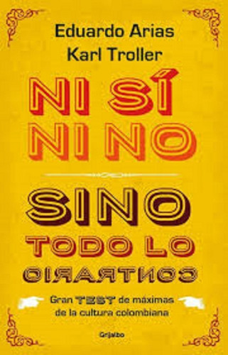 Ni Si Ni No, Sino Todo Lo Contrario( Solo Nuevos/originales)