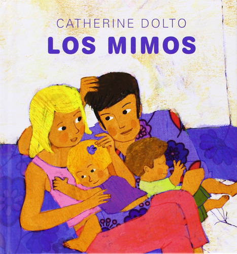 Los mimos, de Dolto, Catherine. Editorial PICARONA-OBELISCO, tapa dura en español, 2016