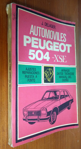 Automoviles Peugeot 504 Xse - J. Delager