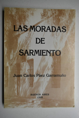 Las Moradas De Sarmiento Juan Carlos Páez Garramuño     C232