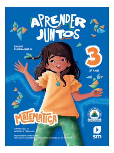 Aprender Juntos Matemática - 3º Ano (ens. Fund. 1 - 2024), De Angela Leite., Vol. 3. Editorial Sm Educação, Capa Mole, Edição 8ª Edição Em Português, 2024
