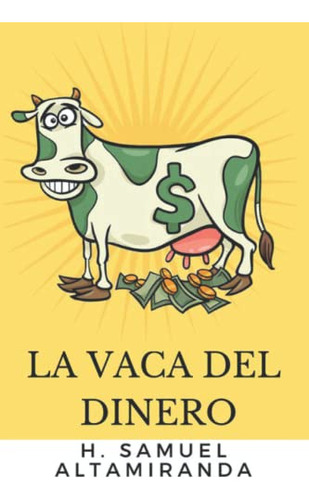 La Vaca Del Dinero: Aprende A Vivir De Internet