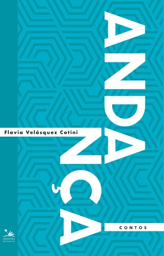Andança: Contos, de Cotini, Flavia Velásquez. Editorial Pri Primavera Editorial, capa mole em português, 2018