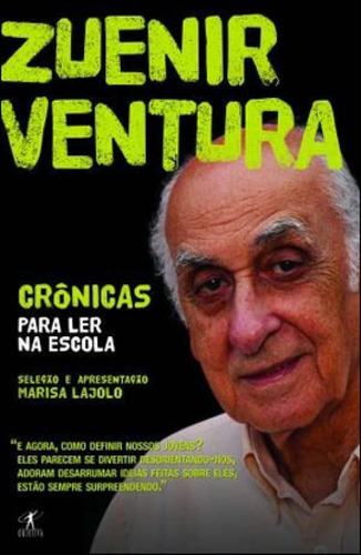 Crônicas Para Ler Na Escola - Zuenir Ventura, De Ventura, Zuenir. Editora Objetiva, Capa Mole, Edição 1ª Edição - 2012 Em Português