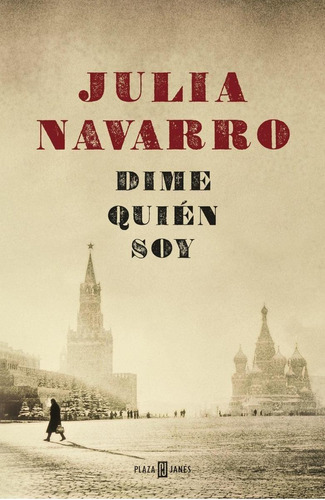 Libro: Dime Quién Soy. Navarro, Julia. Plaza & Janes