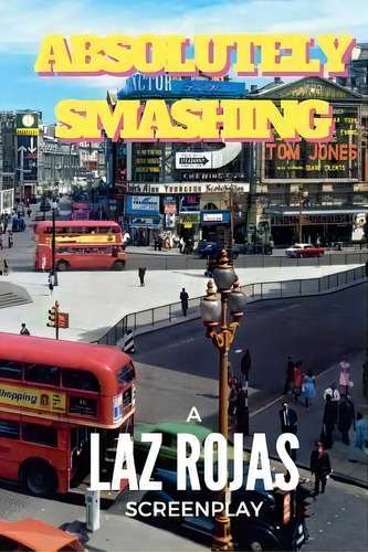 Absolutely Smashing, De Laz Rojas., Vol. 1. Editorial Createspace Independent Publishing Platform, Tapa Blanda En Inglés
