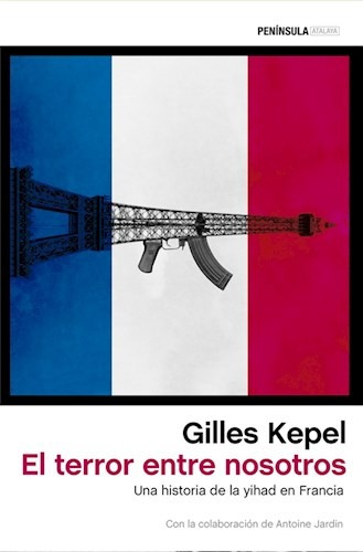 El Terror Entre Nosotros - Kepel Gilles (libro)