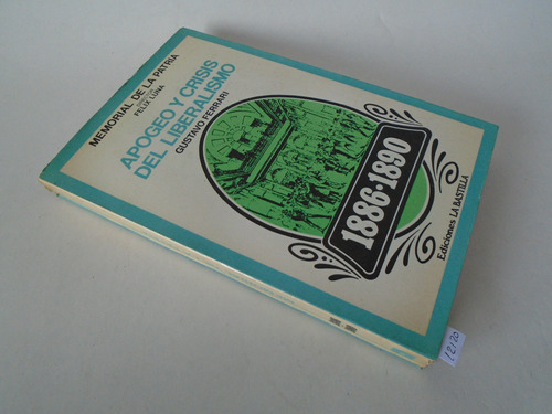 Apogeo Y Crisis  Del Liberalismo - Gustavo Ferrari