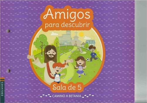 Amigos Para Descubrir. Sala De 5 - Camino A Betania, De Rodriguez, Juan. Editorial Edelvives, Tapa Tapa Blanda En Español