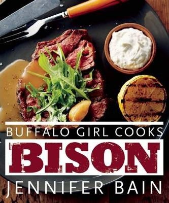 Libro Buffalo Girl Cooks Bison - Jennifer Bain