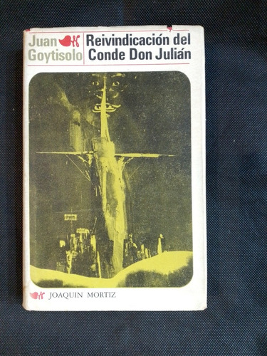 Reivindicación Del Conde Don Julián - Juan Goytisolo 