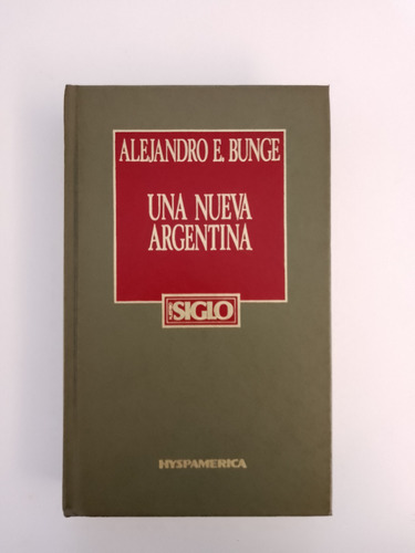 Una Nueva Argentina / Alejandro E. Bunge