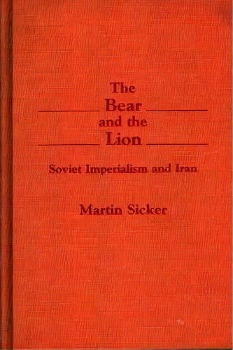 The Bear And The Lion, De Martin Sicker. Editorial Abc Clio, Tapa Dura En Inglés