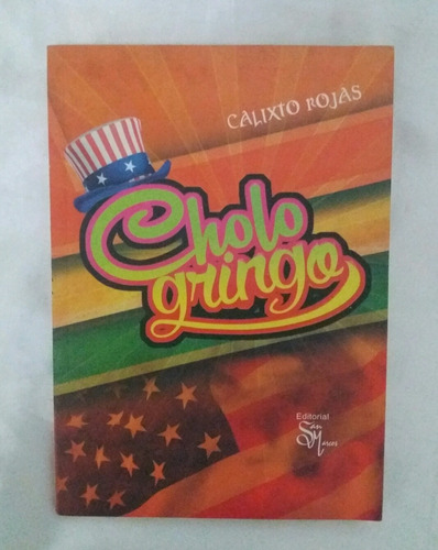 Cholo Gringo Calixto Rojas Libro Original Oferta 