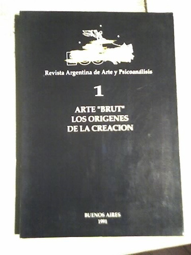 Arte Brut Los Orígenes De La Creación Rev. De Arte Y Psico.