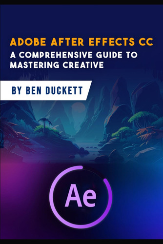 Libro: Adobe After Effects Cc - A Comprehensive Guide To Mas