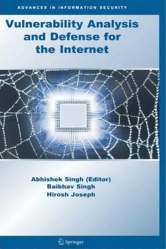 Vulnerability Analysis And Defense For The Internet, De Abhishek Singh. Editorial Springer-verlag New York Inc., Tapa Dura En Inglés