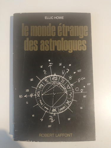 Imagen 1 de 1 de Le Monde Etrange Des Astrologues Ellic Howe