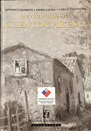 Antologia Del Cuento Chileno Alfonso Calderon Pedro Lastra