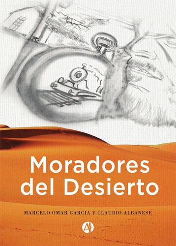 Moradores Del Desierto - Marcelo García & Claudio Albanese