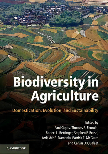 Biodiversity In Agriculture : Domestication, Evolution, And Sustainability, De Paul Gepts. Editorial Cambridge University Press, Tapa Blanda En Inglés