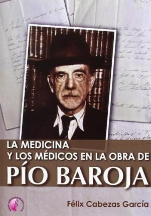 La Medicina Y Los Medicos En La Obra De Pio Baroja(hardback)